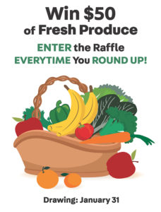 a basket of produce and raffle information: enter to win $50 each time you round up