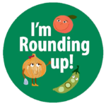 Button that says I'm rounding up!