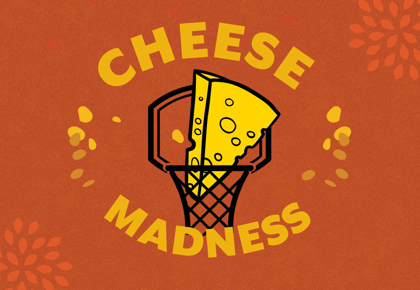 Cheese Madness March 11-24!